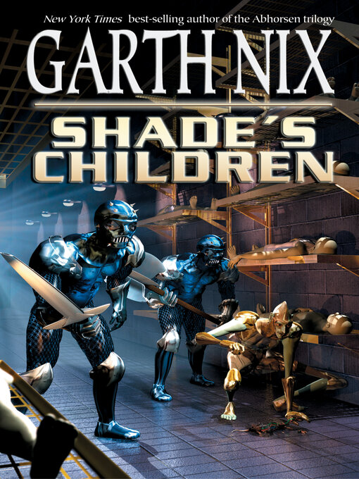 Title details for Shade's Children by Garth Nix - Wait list